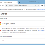 Chrome guncellemeleri icin windows10 ve uzeri gerekli